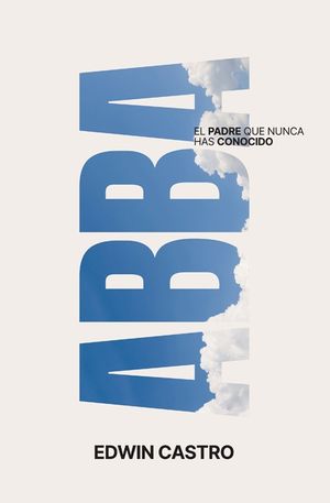 Abba: El Padre Que Nunca Has Conocido image number 0