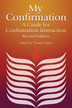 My Confirmation: A Guide for Confirmation Instruction (Revised) image number 0