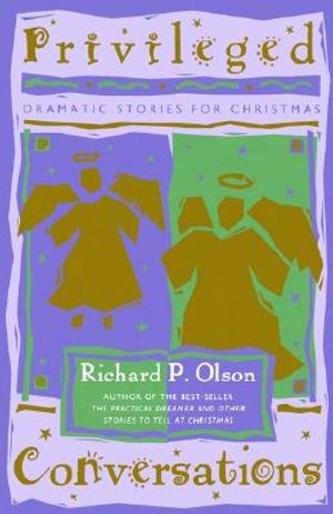 Privileged Conversations: Dramatic Stories for Christmas image number 0