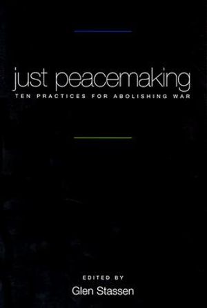 Just Peacemaking: Ten Practices for Abolishing War image number 0