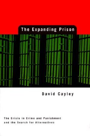 The Expanding Prison: The Crisis in Crime and Punishment and the Search for Alternatives image number 0