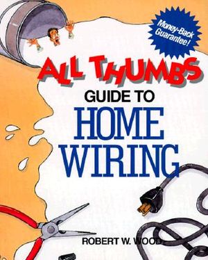 All Thumbs Guide to Home Wiring image number 0
