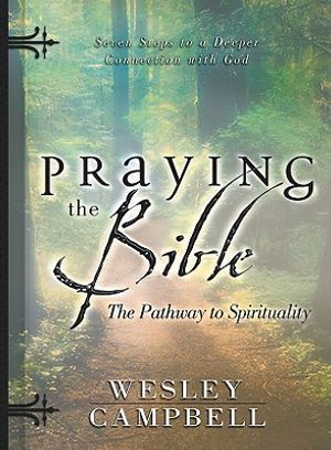 Praying the Bible: The Pathway to Spirituality: Seven Steps to a Deeper Connection with God image number 0