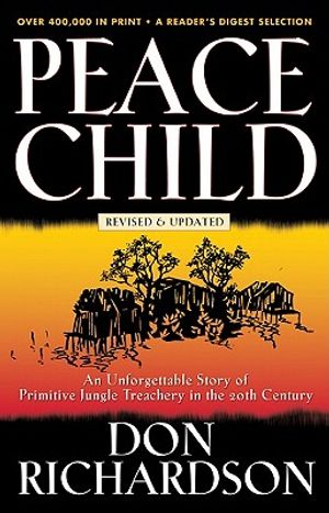 Peace Child: An Unforgetting Story of Primitive Jungle Teaching in the 20th Century image number 0
