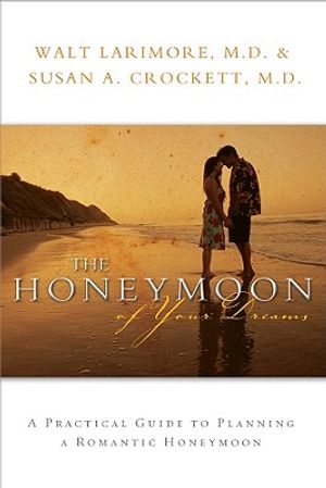 The Honeymoon of Your Dreams: A Practical Guide to Planning a Romantic Honeymoon image number 0