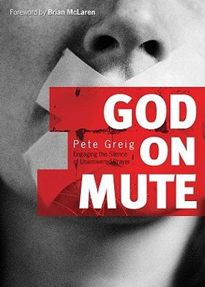 God on Mute: Engaging the Silence of Unanswered Prayer image number 0