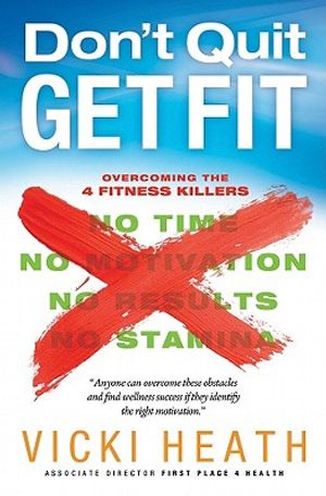 Don't Quit Get Fit: Overcoming the 4 Fitness Killers image number 0