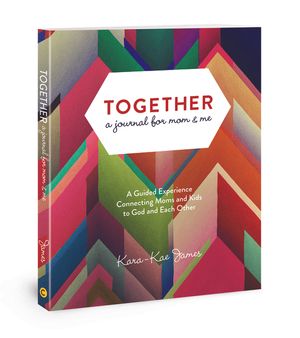Together, a Journal for Mom & Me: A Guided Experience Connecting Moms and Kids to God and Each Other image number 0