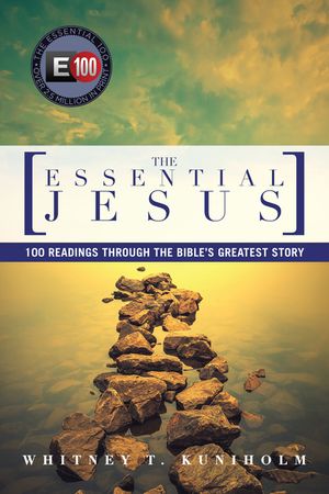 The Essential Jesus: 100 Readings Through the Bible's Greatest Story image number 0