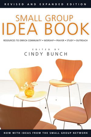 Small Group Idea Book: Resources to Enrich Community, Worship, Prayer, Study, Outreach image number 0