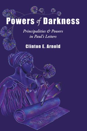 Powers of Darkness: Principalities Powers in Paul's Letters image number 0