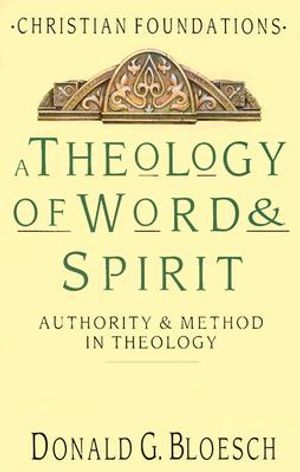 A Theology of Word & Spirit: Authority & Method in Theology image number 0
