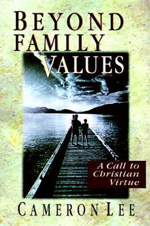 Beyond Family Values: A Call to Christian Virtue image number 0