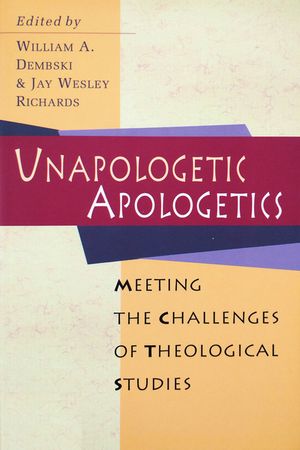 Unapologetic Apologetics: Meeting the Challenges of Theological Studies image number 0