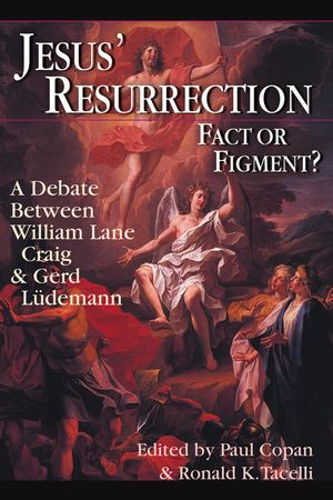 Jesus' Resurrection: Fact or Figment?: A Debate Between William Lane Craig & Gerd Ludemann image number 0
