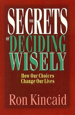 The Secrets of Deciding Wisely: How Our Choices Change Our Lives image number 0