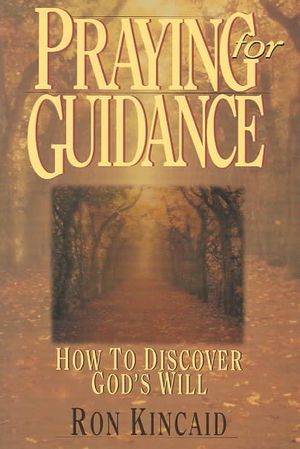 Praying for Guidance: How to Discover God's Will image number 0