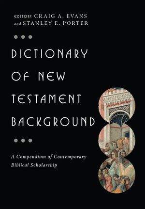 Dictionary of New Testament Background: A Compendium of Contemporary Biblical Scholarship image number 0