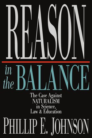 Reason in the Balance: The Case Against NATURALISM in Science, Law & Education image number 0