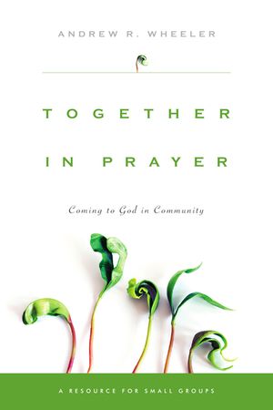 Together in Prayer: Coming to God in Community image number 0