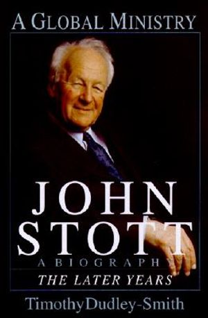 John Stott: A Global Ministry: The Later Years image number 0