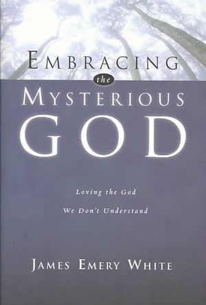 Embracing the Mysterious God: Loving the God We Don't Understand image number 0