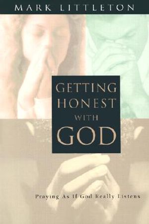 Getting Honest with God: Praying as If God Really Listens image number 0