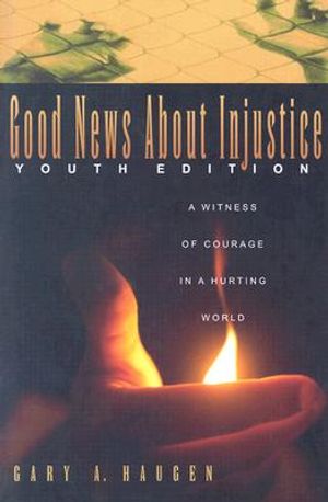 Good News about Injustice Youth Ed: A Witness of Courage in a Hurting World image number 0