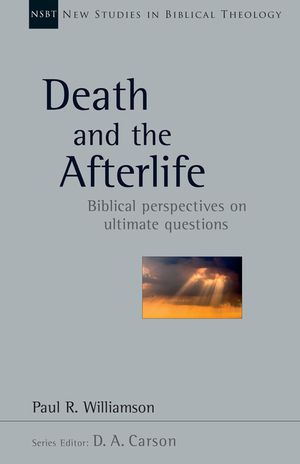 Death and the Afterlife: Biblical Perspectives on Ultimate Questions image number 0