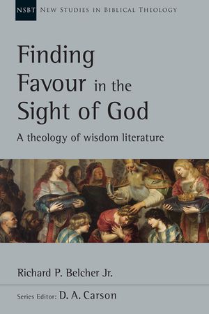 Finding Favour in the Sight of God: A Theology of Wisdom Literature image number 0