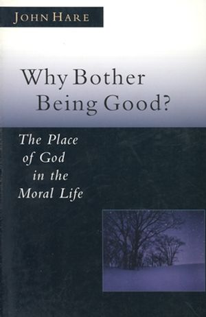 Why Bother Being Good?: The Place of God in the Moral Life image number 0