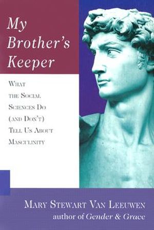 My Brother's Keeper: What the Social Sciences Do (and Don't) Tell Us about Masculinity image number 0