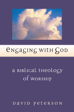 Engaging with God: A Biblical Theology of Worship image number 0