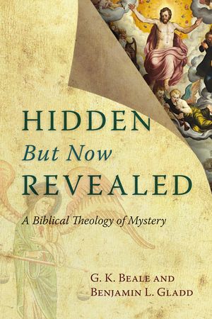 Hidden But Now Revealed: A Biblical Theology of Mystery image number 0