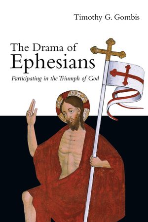 The Drama of Ephesians: Participating in the Triumph of God image number 0