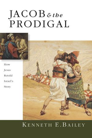 Jacob & the Prodigal: How Jesus Retold Israel's Story image number 0