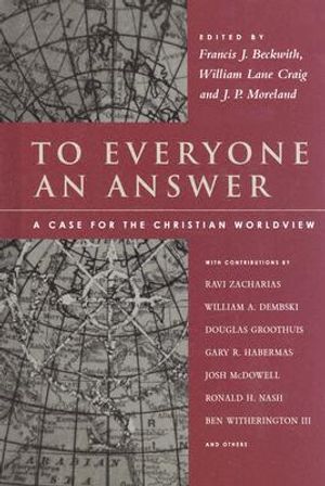 To Everyone an Answer: A Case for the Christian Worldview image number 0
