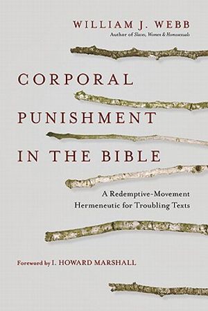 Corporal Punishment in the Bible: A Redemptive-Movement Hermeneutic for Troubling Texts image number 0