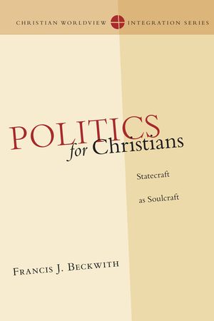Politics for Christians: Statecraft as Soulcraft image number 0