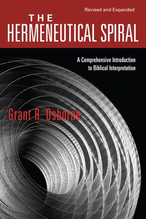The Hermeneutical Spiral: A Comprehensive Introduction to Biblical Interpretation image number 0