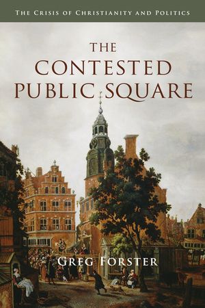 The Contested Public Square: The Crisis of Christianity and Politics image number 0