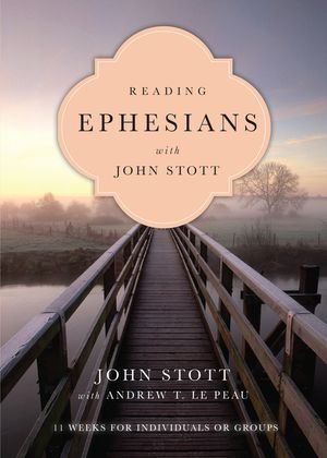 Reading Ephesians with John Stott: 11 Weeks for Individuals or Groups image number 0