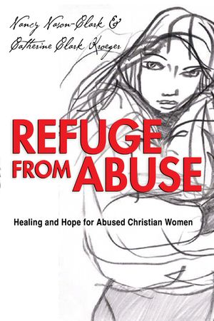 Refuge from Abuse: Healing and Hope for Abused Christian Women image number 0