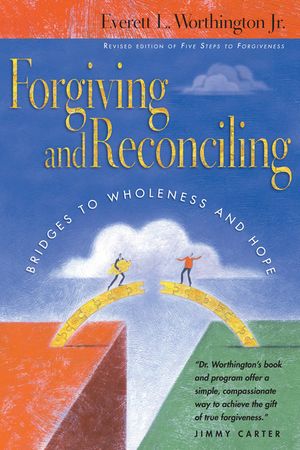 Forgiving and Reconciling: Bridges to Wholeness and Hope image number 0