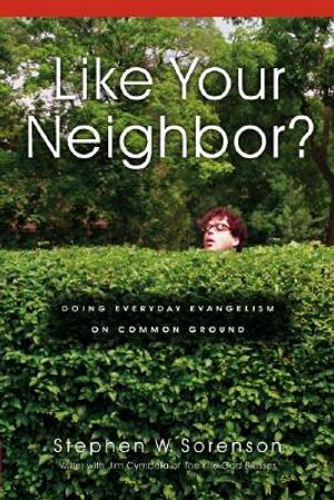 Like Your Neighbor?: Doing Everyday Evangelism on Common Ground image number 0