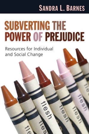 Subverting the Power of Prejudice: Resources for Individual & Social Change image number 0