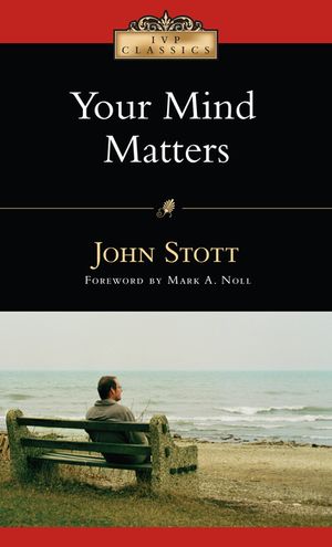 Your Mind Matters: The Place of the Mind in the Christian Life image number 0