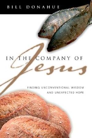 In the Company of Jesus: Finding Unconventional Wisdom and Unexpected Hope image number 0