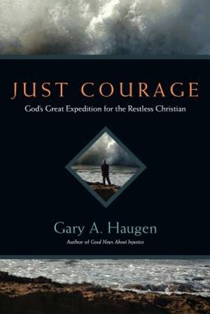 Just Courage: God's Great Expedition for the Restless Christian image number 0