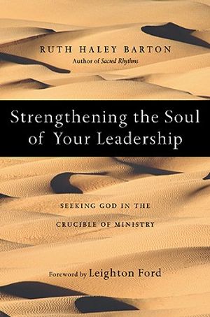 Strengthening the Soul of Your Leadership: Seeking God in the Crucible of Ministry image number 0